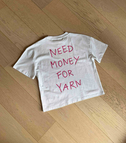 T-Shirt NEED MONEY FOR YARN